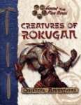 CREATURES OF ROKUGAN :  LEGEND OF THE FIVE RINGS