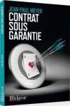 LE CONTRAT SOUS GARANTIE