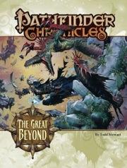 THE GREAT BEYOND - PATHFINDER CHRONICLES