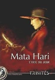 TRINITES : MATA HARI L’OEIL DU JOUR