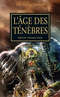 L’AGE DES TENEBRES - THE HORUS HERESY
