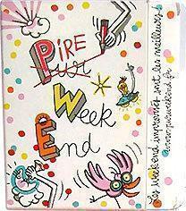 PIRE/PUR WEEK END