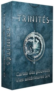TRINITES : POUVOIRS - VIES ANTÉRIEURES 3
