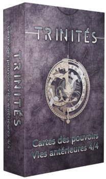 TRINITES : POUVOIRS - VIES ANTÉRIEURES 4