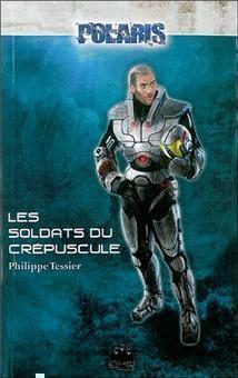 LES SOLDATS DU CREPUSCULE - POLARIS ROMAN
