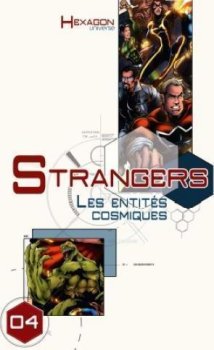 STRANGERS LES ENTITES COSMIQUES - HEXAGON UNIVERSE 04 