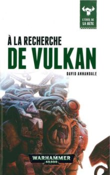 A LA RECHERCHE DE VULKAN - TOME 7 L’EVEIL DE LA BETE