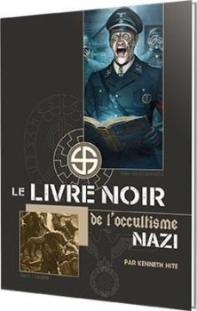 LE LIVRE NOIR DE L’OCCULTISME NAZI
