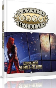 SAVAGE WORLDS : COMPAGNON SCIENCE-FICTION EDITION LIMITEE.