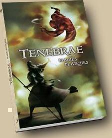 TENEBRAE : MAGIES BLANCHES