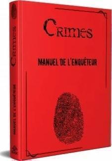 MANUEL DE L’ENQUETEUR - CRIMES ED. COLLECTOR