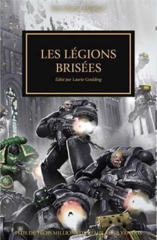 LES LEGIONS BRISEES - THE HORUS HERESY