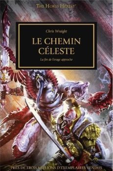 LE CHEMIN CELESTE (THE HORUS HERESY T36)
