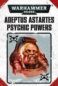 PSYCHIC POWERS - ADEPTUS ASTARTES