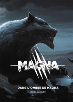 MAGNA : DANS L’OMBRE DE MAGNA (ECRAN)