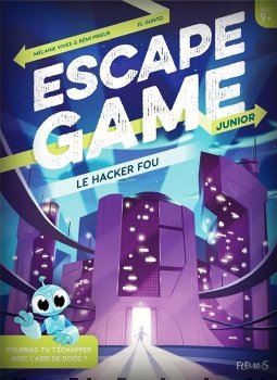 LE HACKER FOU (ESCAPE GAME KIDS 1)