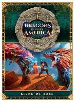 DRAGON CONQUER AMERICA : LE LIVRE DE BASE