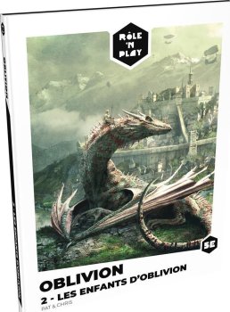 ROLE’N PLAY : OBLIVION 2 - LES ENFANTS D’OBLIVION