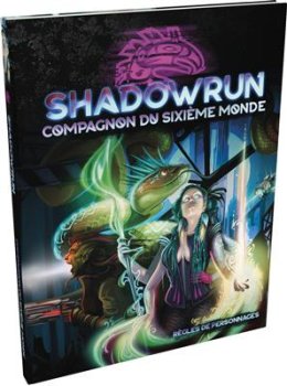 SHADOWRUN V6 : LE COMPAGNON DU SIXIEME MONDE