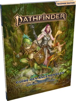 PATHFINDER 2 : GUIDE DES ASCENDANCES