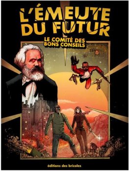 L’EMEUTE DU FUTUR - COMITE DES BONS CONSEILS
