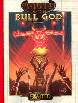 EXALTED : HOUSES OF THE BULL GOD