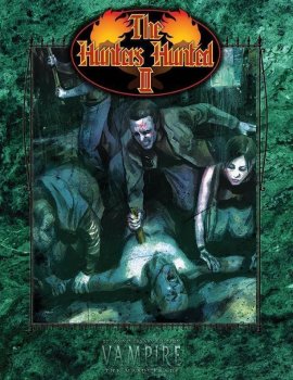 THE HUNTERS HUNTED II - VAMPIRE THE MASQUERADE