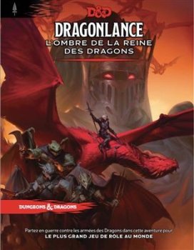 DUNGEONS & DRAGONS V5 DRAGONLANCE L’OMBRE DE LA REINE DES DRAGONS