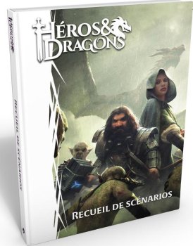 HEROS & DRAGONS - RECUEIL DE SCENARIOS