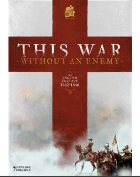 THIS WAR WITHOUT AN ENEMY:THE ENGLISH CIVIL WAR 1642-1646