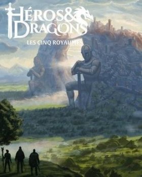 HEROS & DRAGONS - LES CINQ ROYAUMES