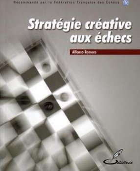 STRATEGIE CREATIVE AUX ECHECS