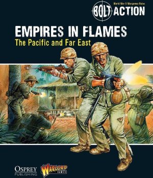 EMPIRES IN FLAMMES : THE PACIFIC AND FAR EAST