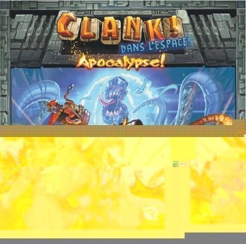 APOCALYPSE ! - EXT. CLANK ! DANS l’ESPACE !