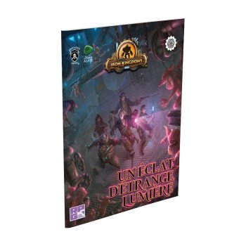 IRON KINDOMS : UN ECLAT D’ETRANGE LUMIERE